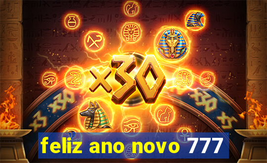 feliz ano novo 777